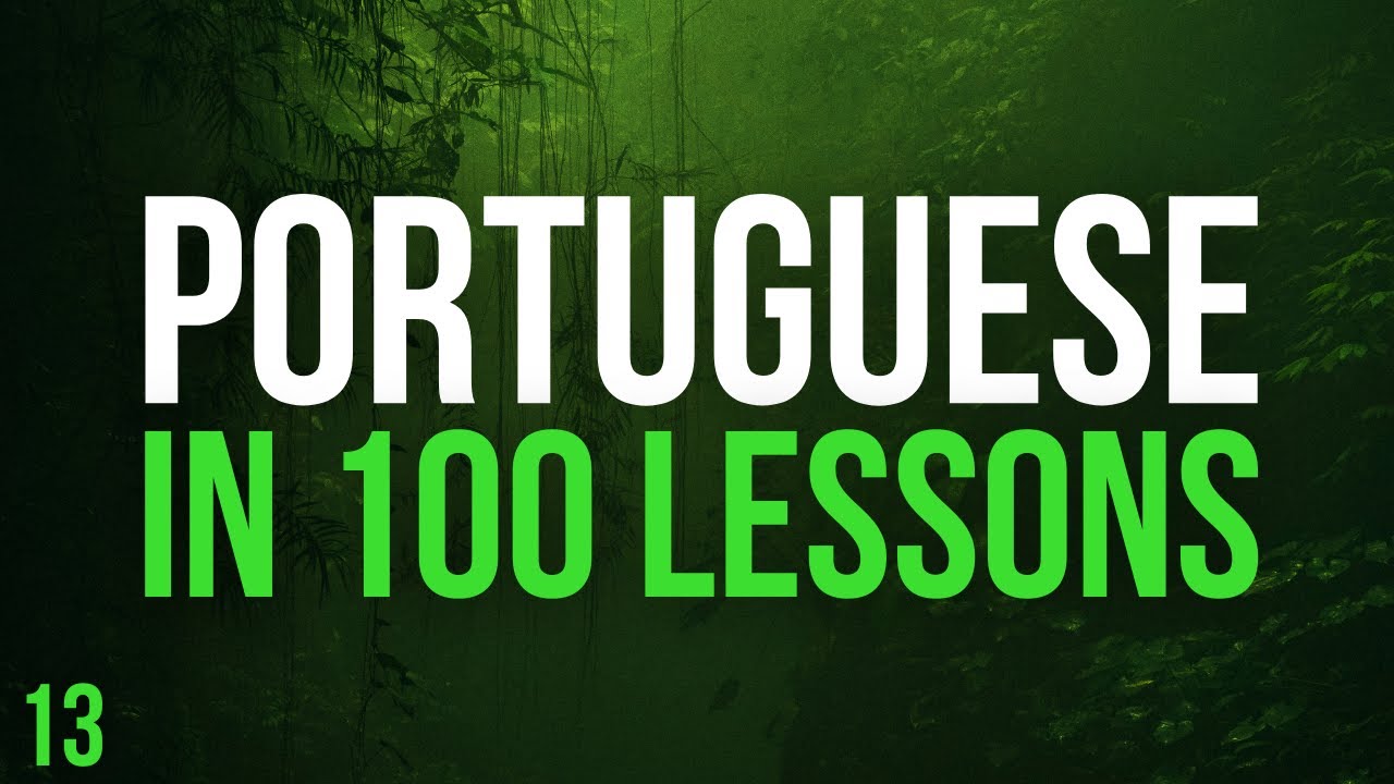 All Portuguese in 100 Lessons. Learn Portuguese . Most important Portuguese phrases. Lesson 13