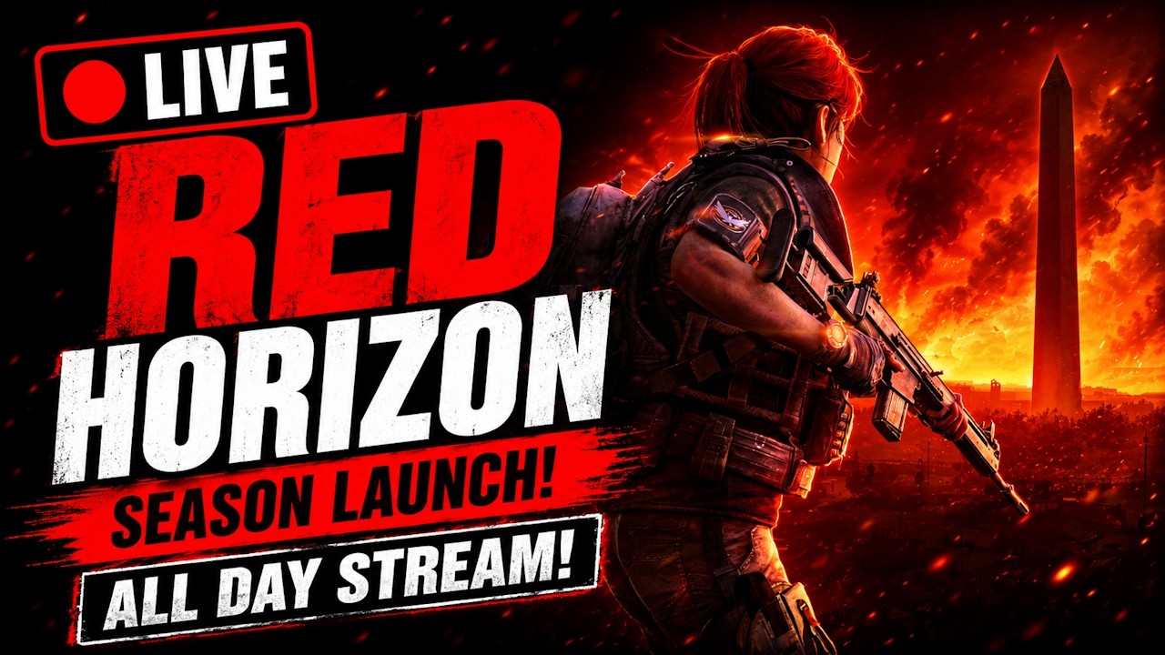 🔴 LIVE | RED HORIZON SEASON LAUNCH &ndash; ALL DAY! | The Division 2
