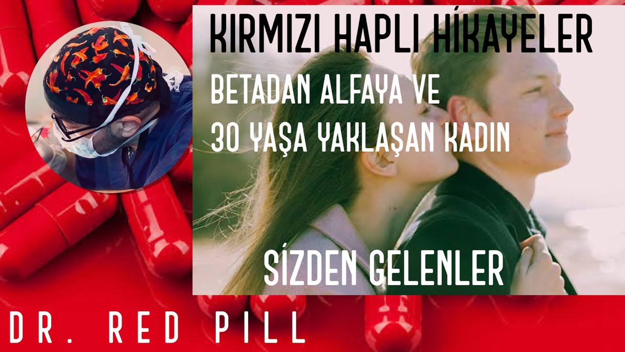 Kırmızı Hap Hikayeleri - Sizden Gelenler - Betadan Alfaya (V028) |  Dr. RedPill Kırmızı Hap Videolar
