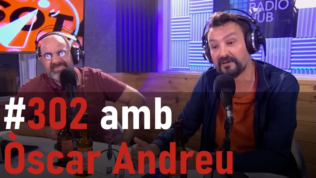 La Sotana 302 amb &Ograve;scar Andreu
