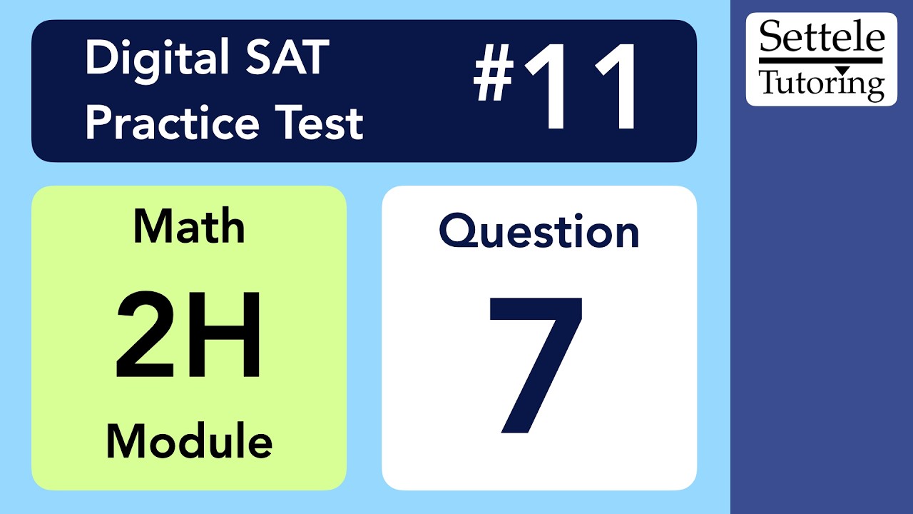 Digital SAT 11, Math Module 2H, Question 7
