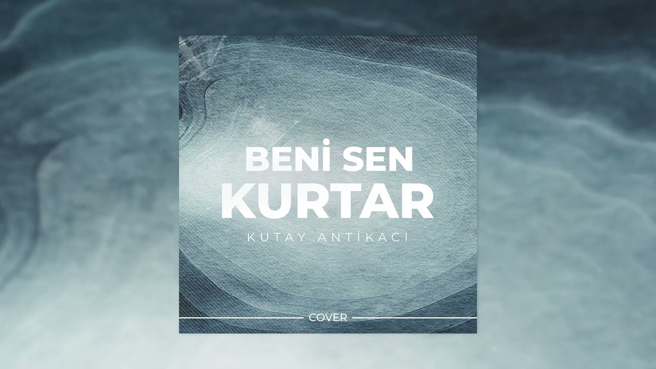 Kutay Antikacı - Beni Sen Kurtar (Cover)