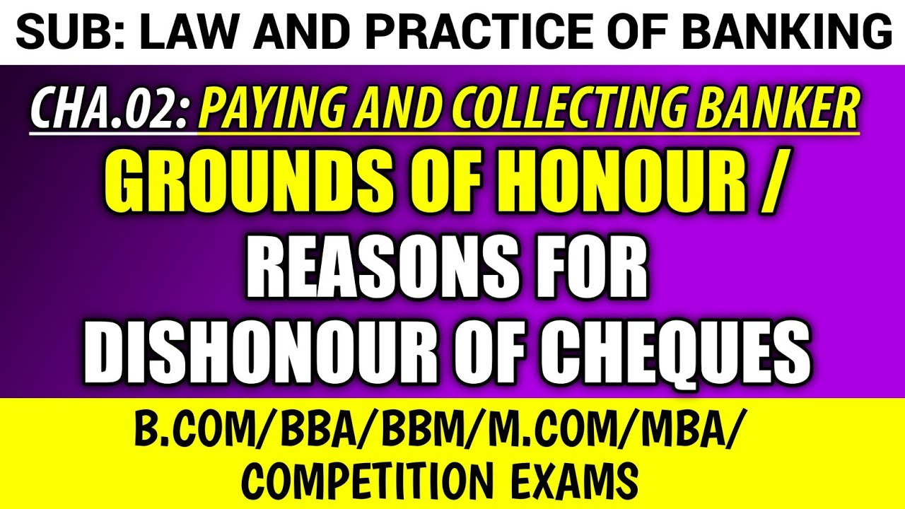 Grounds of Honour / Reasons for Dishonour of Cheques | Paying and Collecting Banker | Law and Practi
