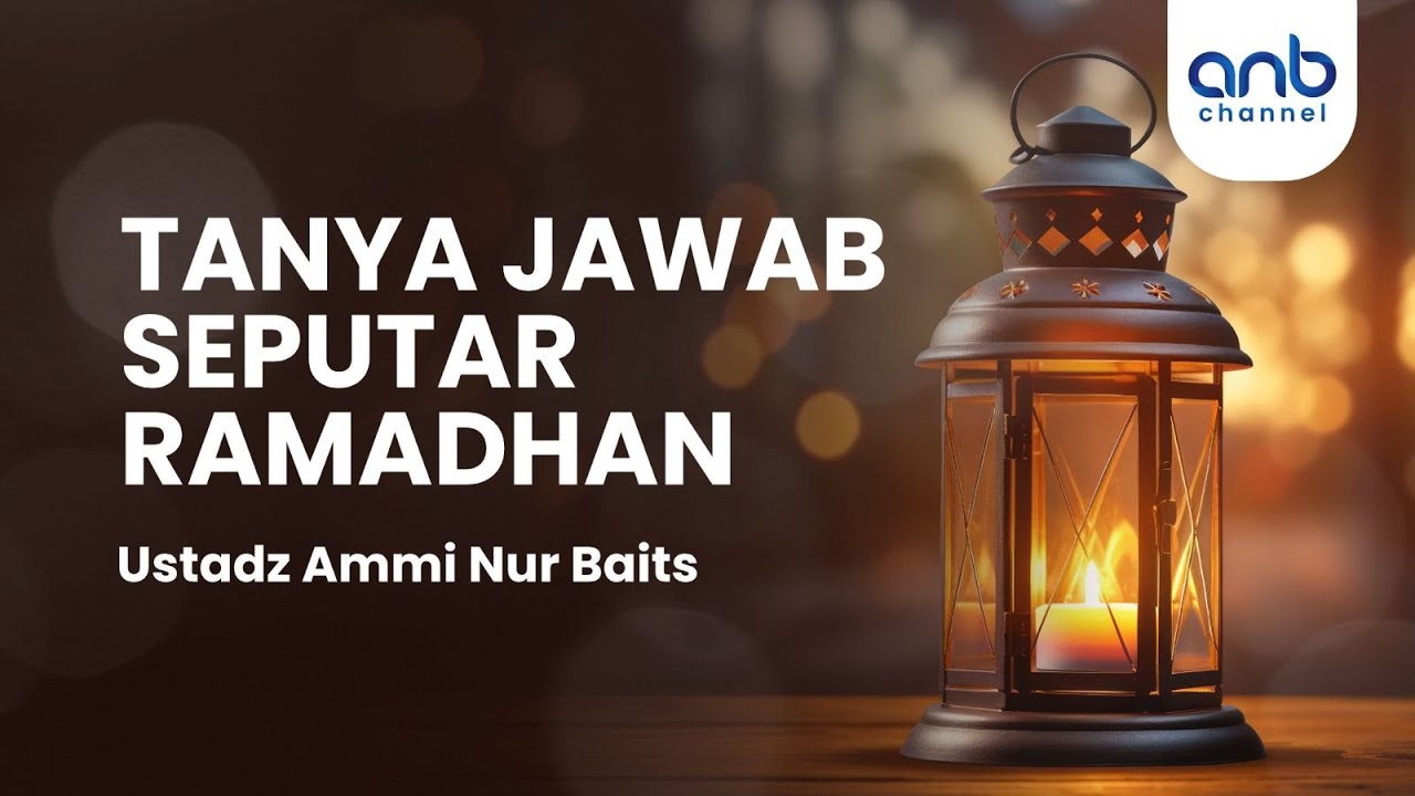 Tanya Jawab Seputar Ramadhan | Ustadz Ammi Nur Baits