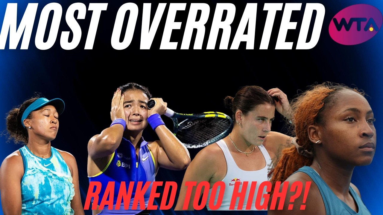 10 MOST OVERRATED PLAYERS: WTA RANKINGS SHOCK! 😱 ALEX EALA Included!
