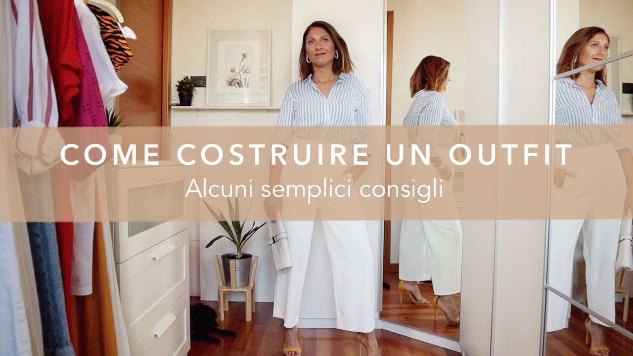 COME COSTRUIRE UN OUTFIT - Alcuni semplici consigli per trovare il proprio stile | Isabella Emme
