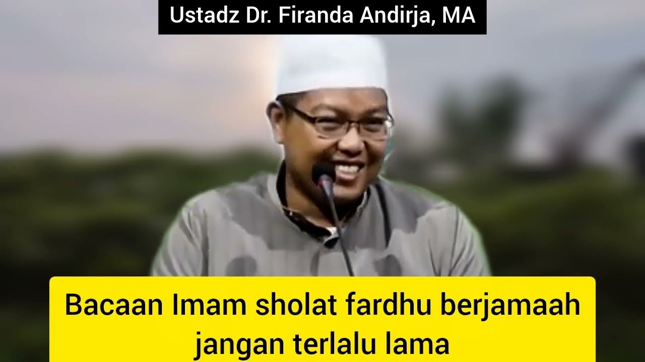 Imam sholat berjamaah jangan terlalu lama | Ustadz Dr. Firanda Andirja, MA