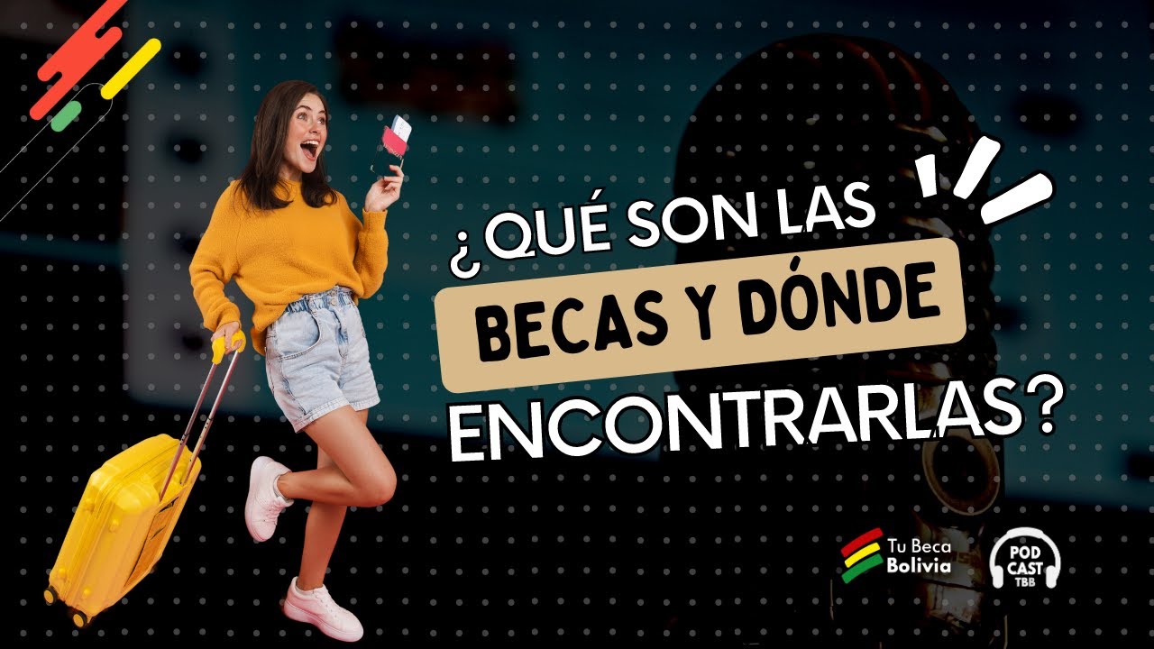 ¿Qué son las becas, cómo y dónde encontrarlas? 🤩🌎 – T3E02 Podcast TBB