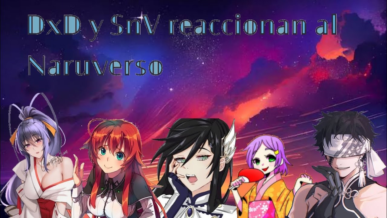 DxD y SnV reaccionan al Naruverso: CAP 1 Naruto Uzumaki