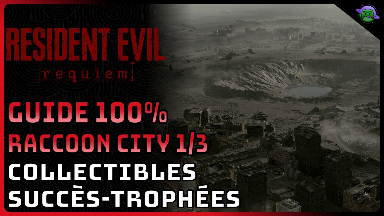 RESIDENT EVIL REQUIEM - GUIDE 100% 07 - RACCOON CITY - EST 1/2