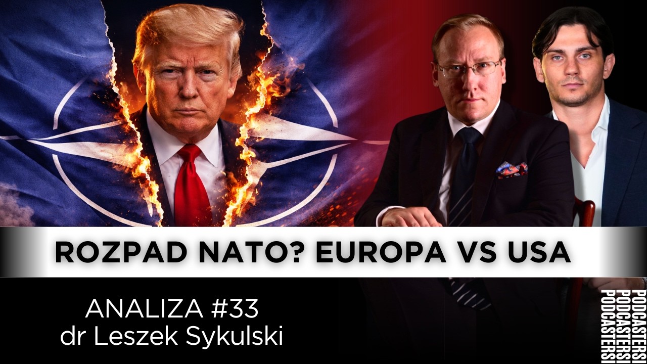 NATO SIĘ ROZPADA? EUROPA STAWIA SIĘ USA.  | dr Leszek Sykulski