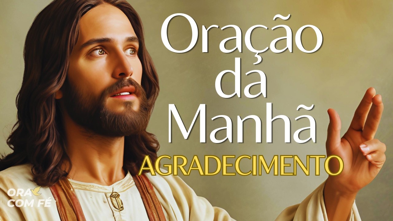 Oração PODEROSA de AGRADECIMENTO Pela MANHÃ 🌅 Amanheça com Gratidão e Encontre a PAZ VERDADEIRA