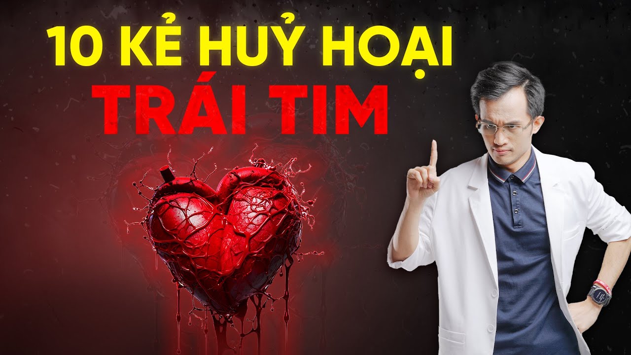 10 Thực Phẩm Hủy Hoại Trái Tim Bạn Mỗi Ngày | Bác Sĩ Hải