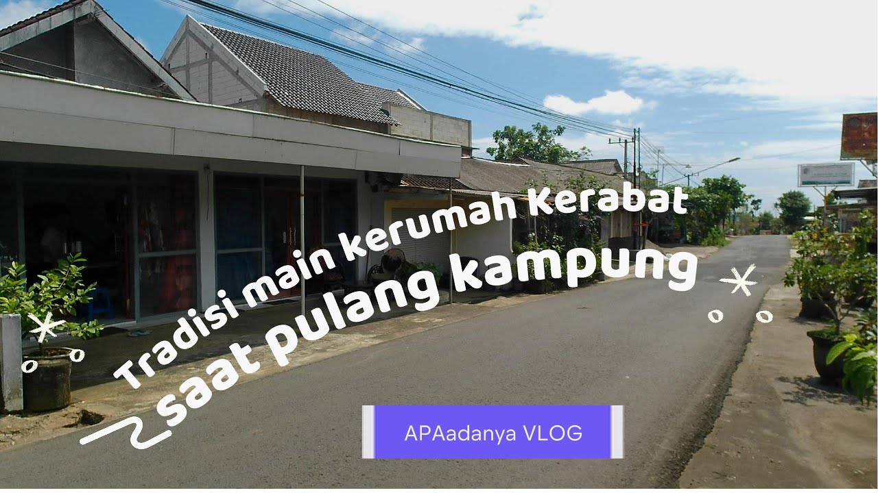 Tradisi kerumah Kerabat Saat pulang kampung