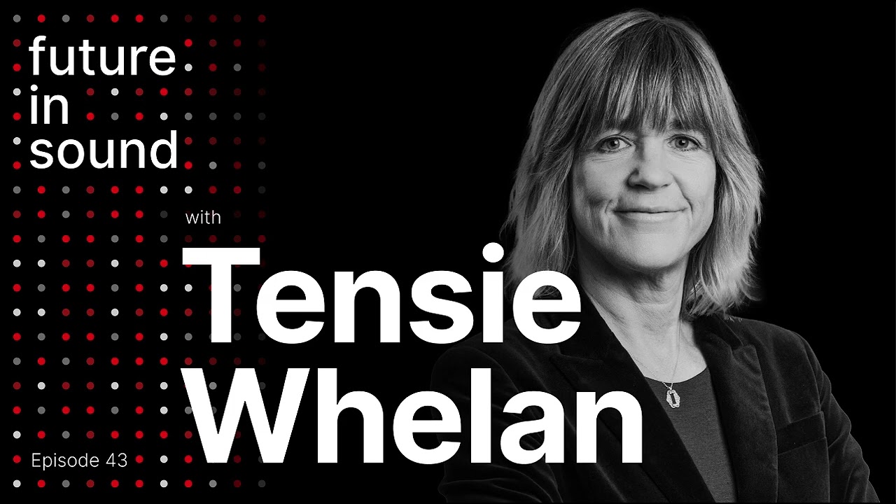 The Future in Sound #43: Tensie Whelan - Innovation