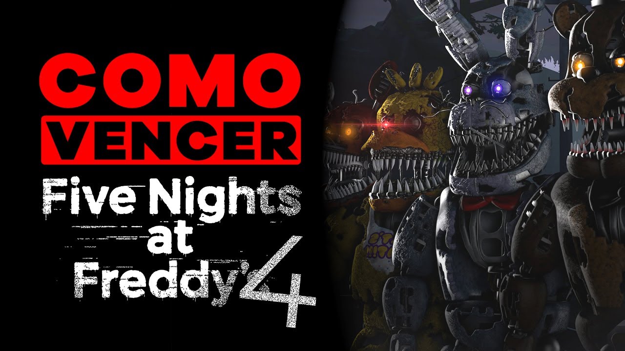 COMO VENCER: FIVE NIGHTS AT FREDDY’S 4