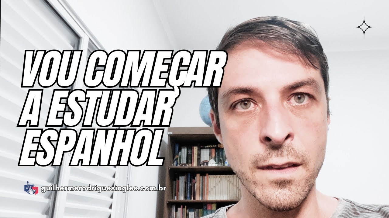 Vou começar a ESTUDAR ESPANHOL 