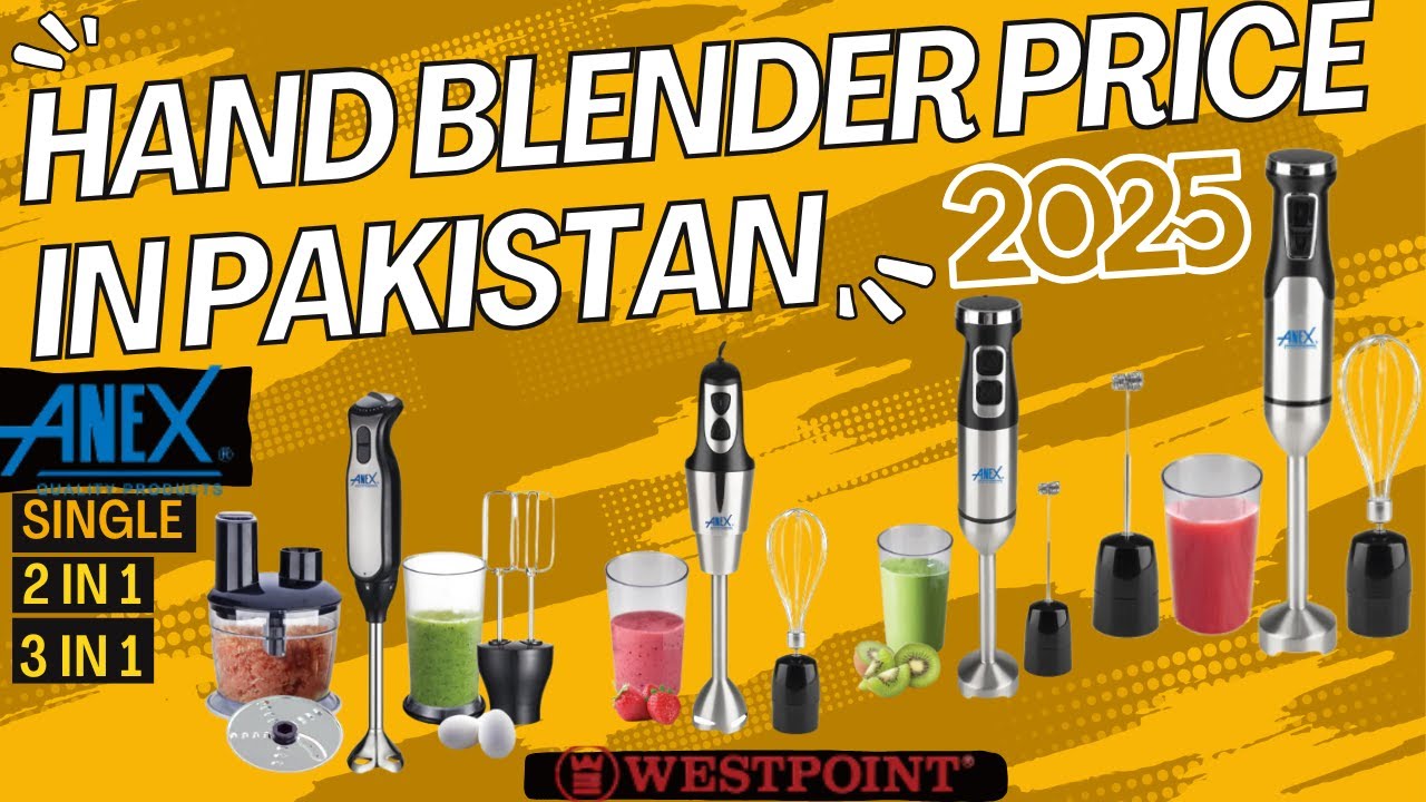 Hand Blender Price In Pakistan 2025 | Best Hand Blenders In Pakistan | Anex & Westpoint Hand Blender