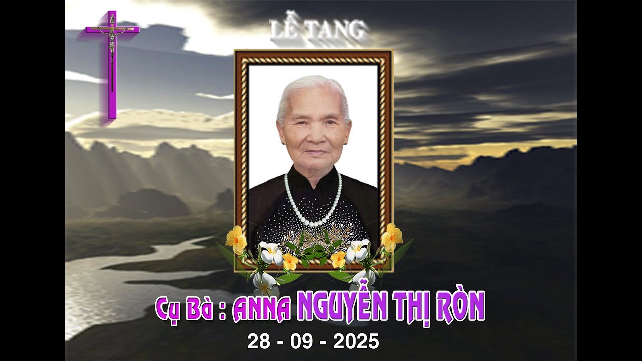 LỄ TANG CỤ BÀ ANNA NGUYỄN THỊ RÒN 28.09.2025