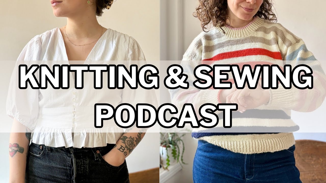 Stripe Hype Sweater, Frill Socks & Orchidée Blouse | Knitting & Sewing Podcast