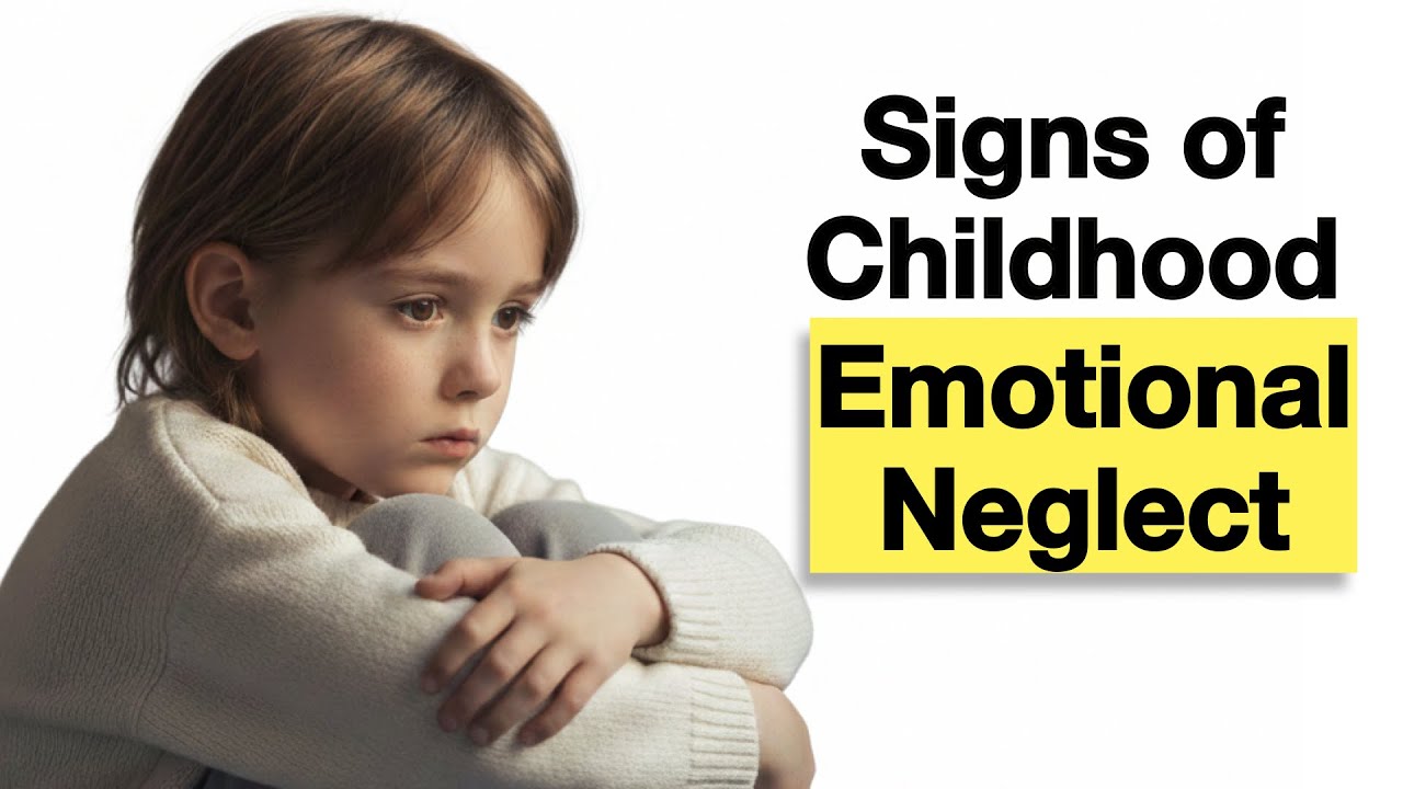 7 Psychological Signs of Childhood Emotional Neglect