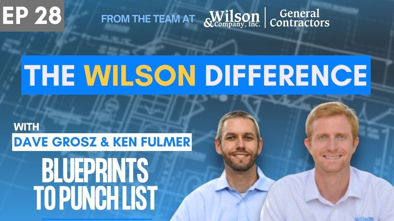 What Makes Wilson & Company Different? | Blueprints to Punch List | Episode 28