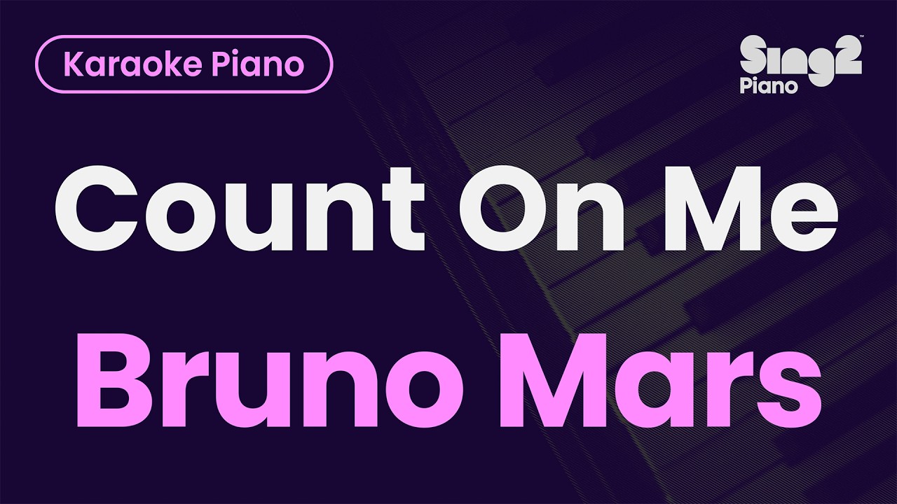 Bruno Mars - Count On Me (Piano Karaoke)