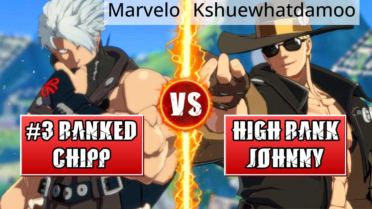 GGST High Level Gameplay | #3 RANKED CHIPP (Marvelo) vs HIGH RANK JOHNNY (Kshuewhatdamoo)