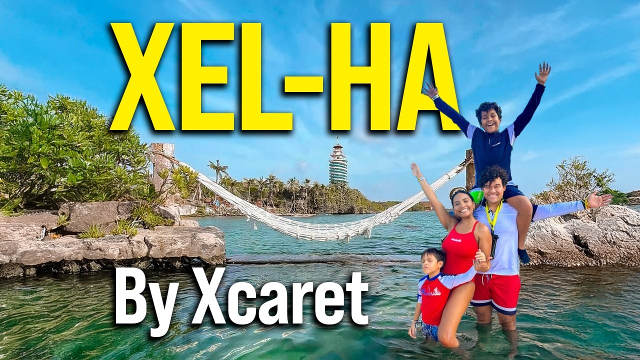 🐠 XEL HA en Familia - Las Guía Más Completa y Más Actualizada