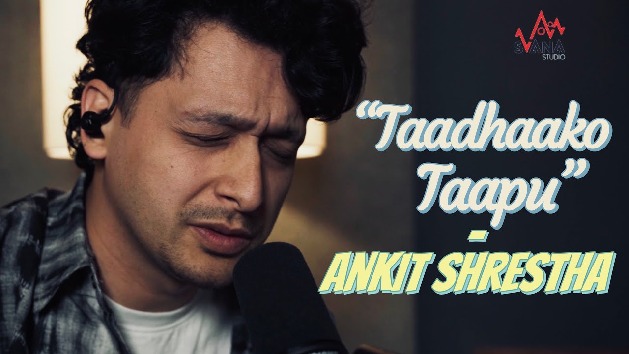 Taadhako Taapu - ​⁠​⁠@AnkitShrestha (Live)| Svana Studio Session, S4-Ep6 |