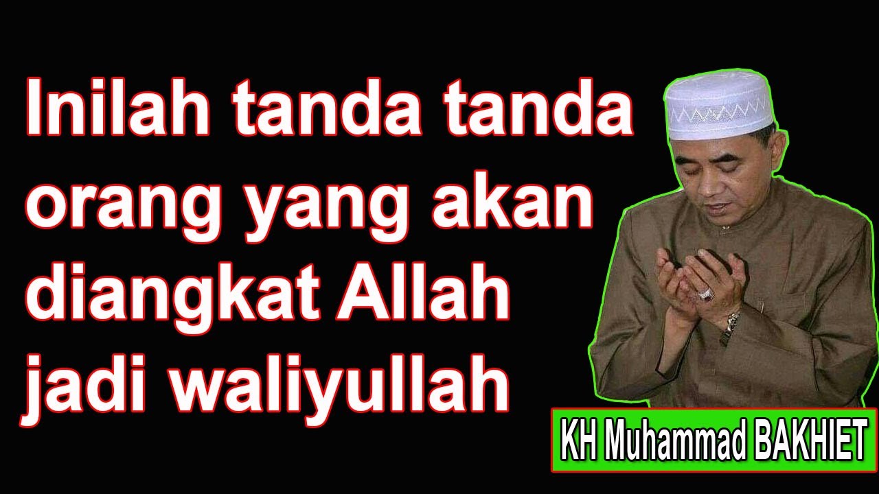 Inilah tanda tanda orang yang akan diangkat Allah jadi waliyullah