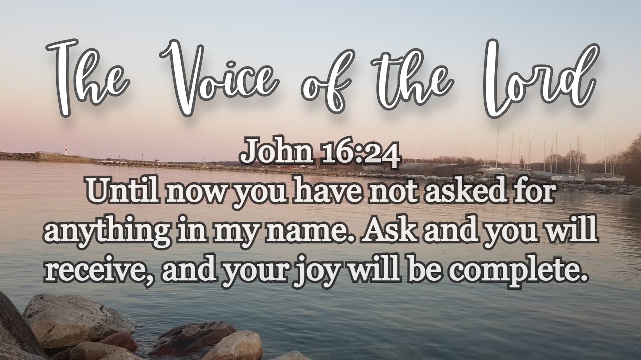 John 16:24 The Voice of the Lord   March 22, 2021 by Pastor Teck Uy