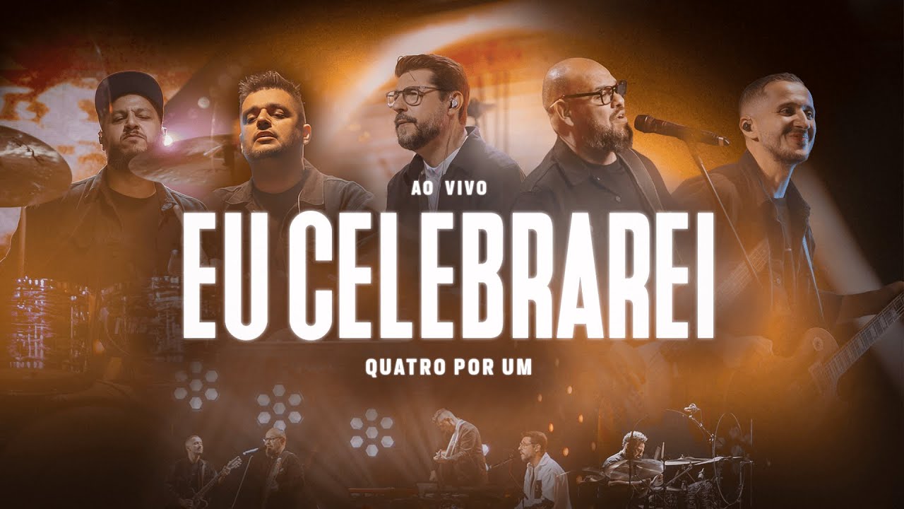 Eu Celebrarei - Quatro Por Um (Clipe Oficial)