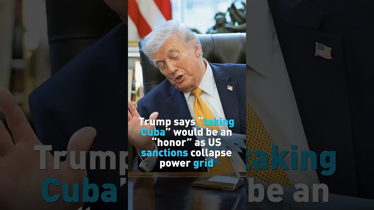 Trump says &ldquo;taking Cuba&rdquo; would be an &ldquo;honor&rdquo; as US sanctions collapse power grid