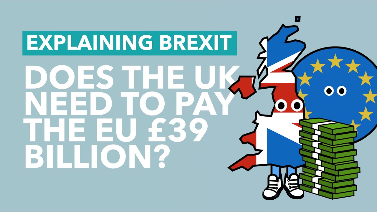 Will The UK Pay &pound;39 Billion to the EU? - Brexit Explained