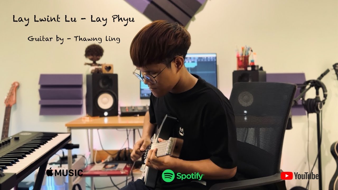 Lay Lwint Lu - Lay Phyu ( Guitar by - Thawng Ling )