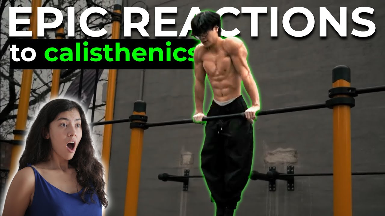 Reactions To Calisthenics - Why Do People Love It?