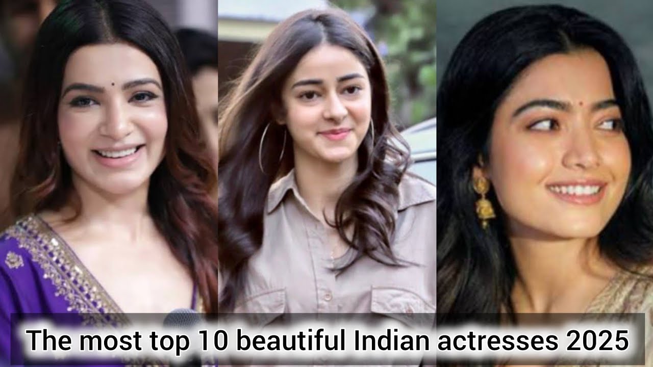The most top 10 beautiful Indian actresses 2025