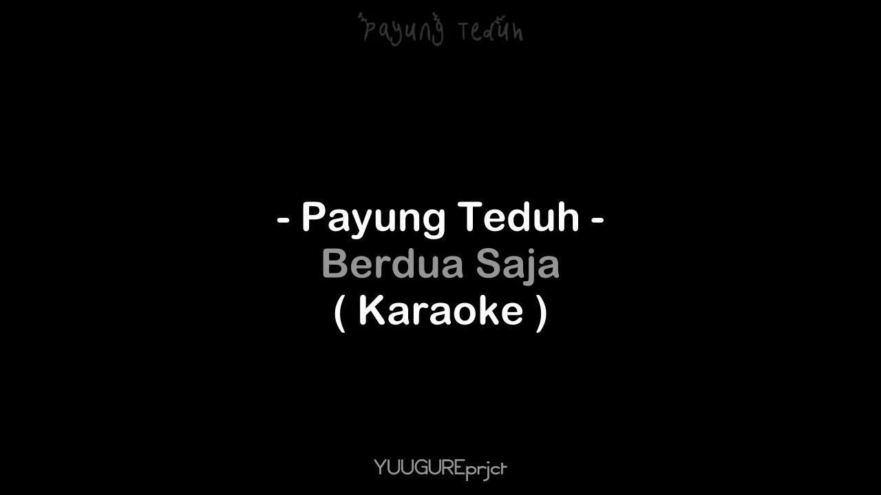 Payung Teduh - Berdua Saja ( Karaoke )