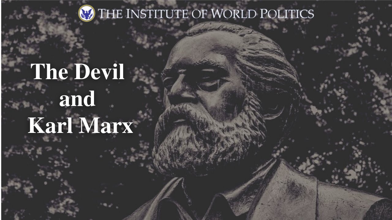 The Devil and Karl Marx: Communism’s Long March of Death, Deception, and Infiltration