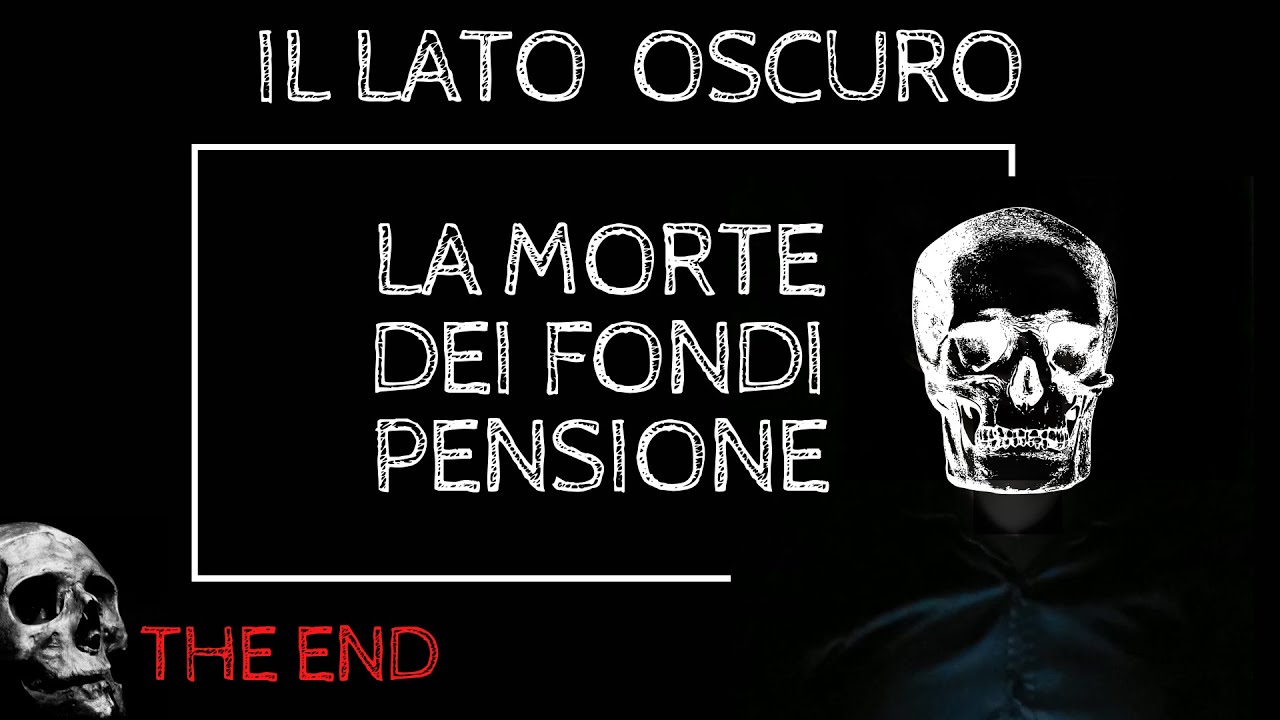 LA MORTE DEI FONDI PENSIONE 💀