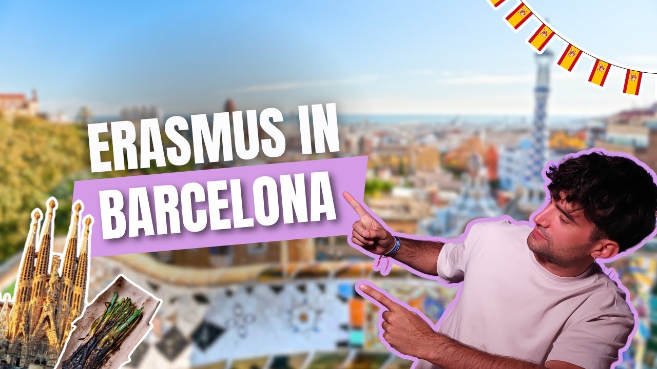 ERASMUS in BARCELONA: Student Guide 🇪🇸