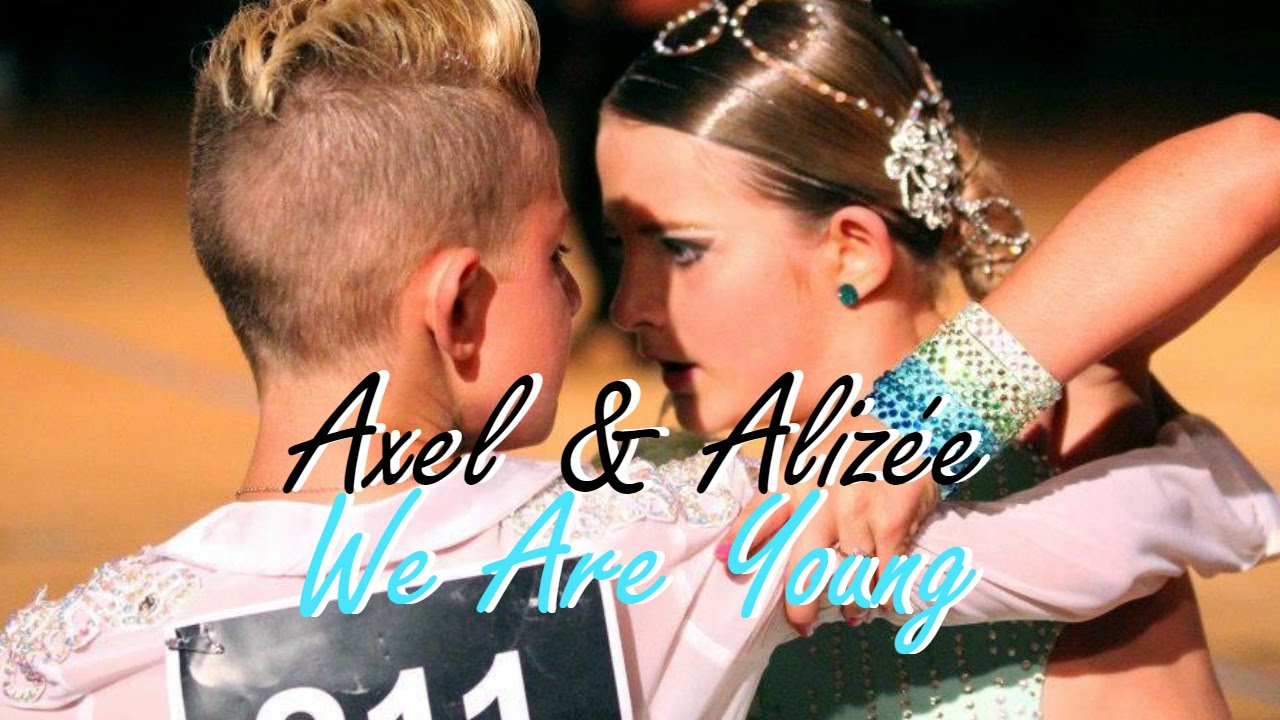 Axel & Alizée [We Are Young]