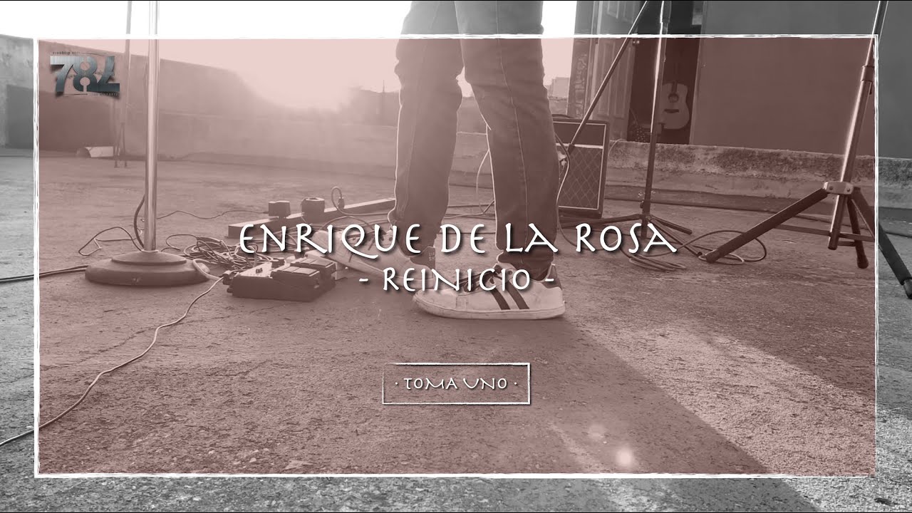 #TomaUno787 - ENRIQUE DE LA ROSA &middot; Reinicio