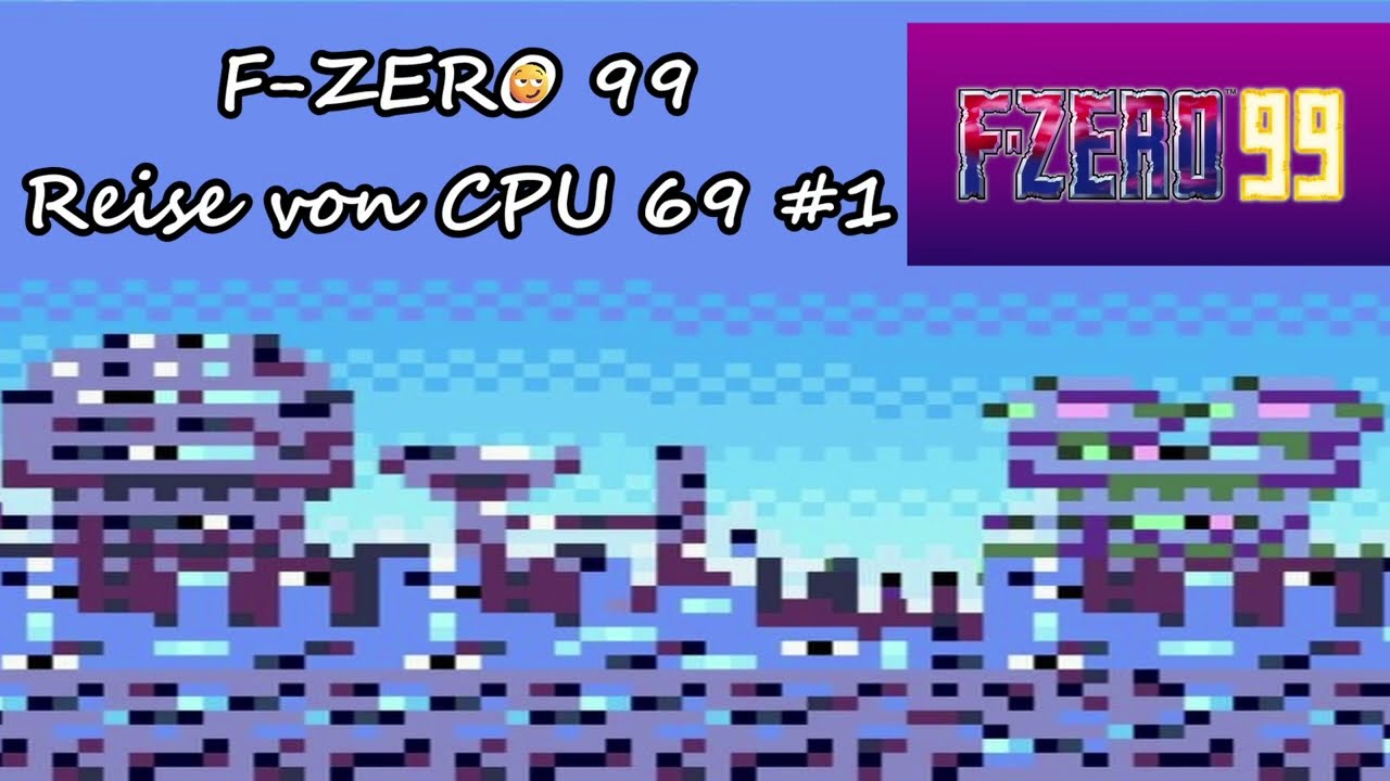 F-ZERO 99 - Reise von CPU 69 - 01