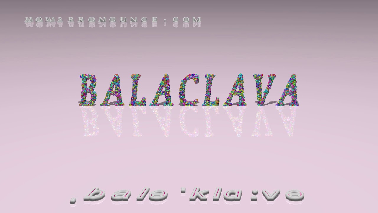 balaclava - pronunciation