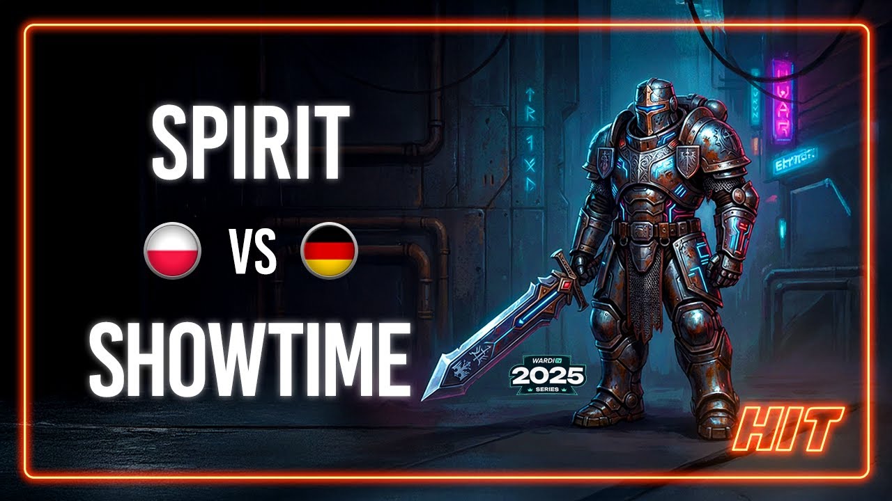 HIT! Spirit VS ShoWTimE WardiTV 2025 Playoffs