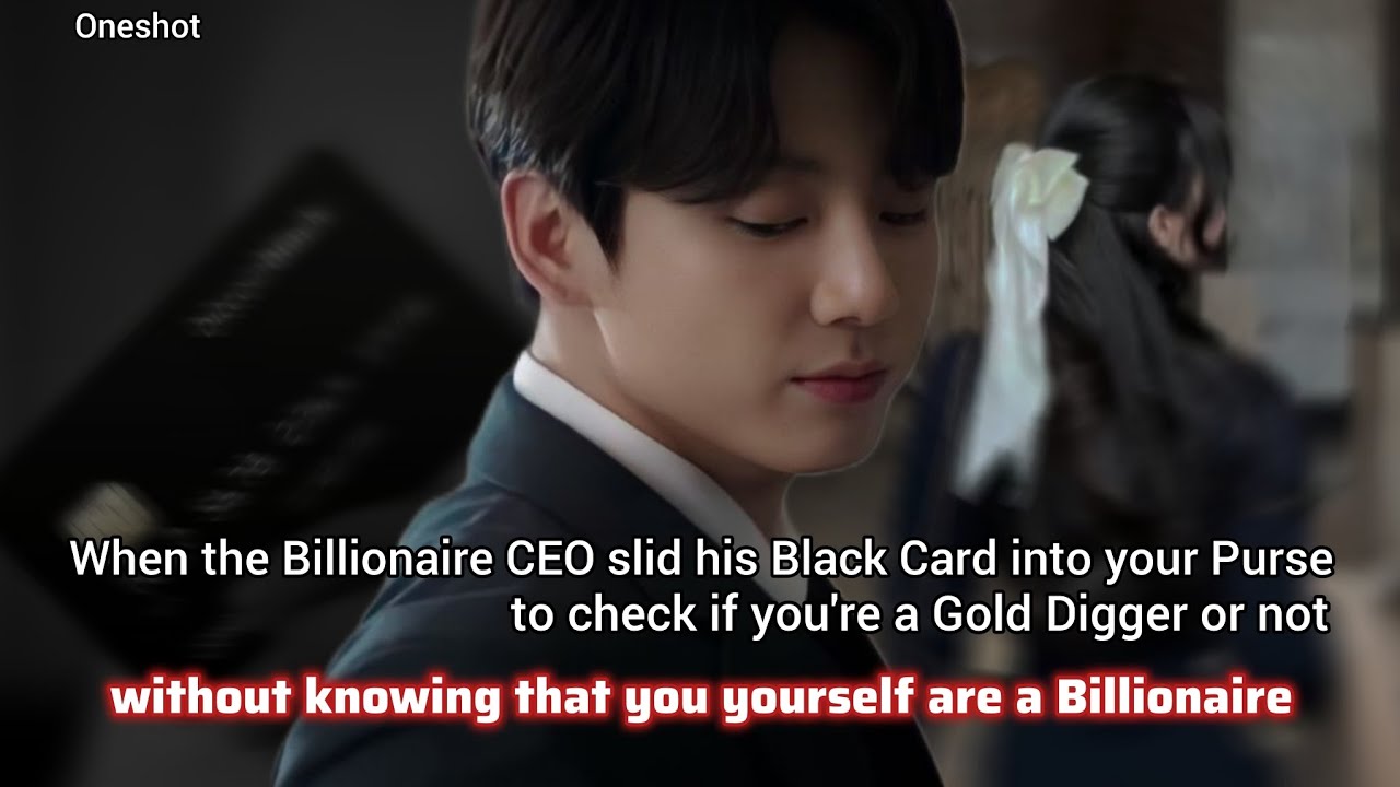 When the Billionaire CEO slid his Black Card into your Purse without knowing... #oneshot #jungkookff