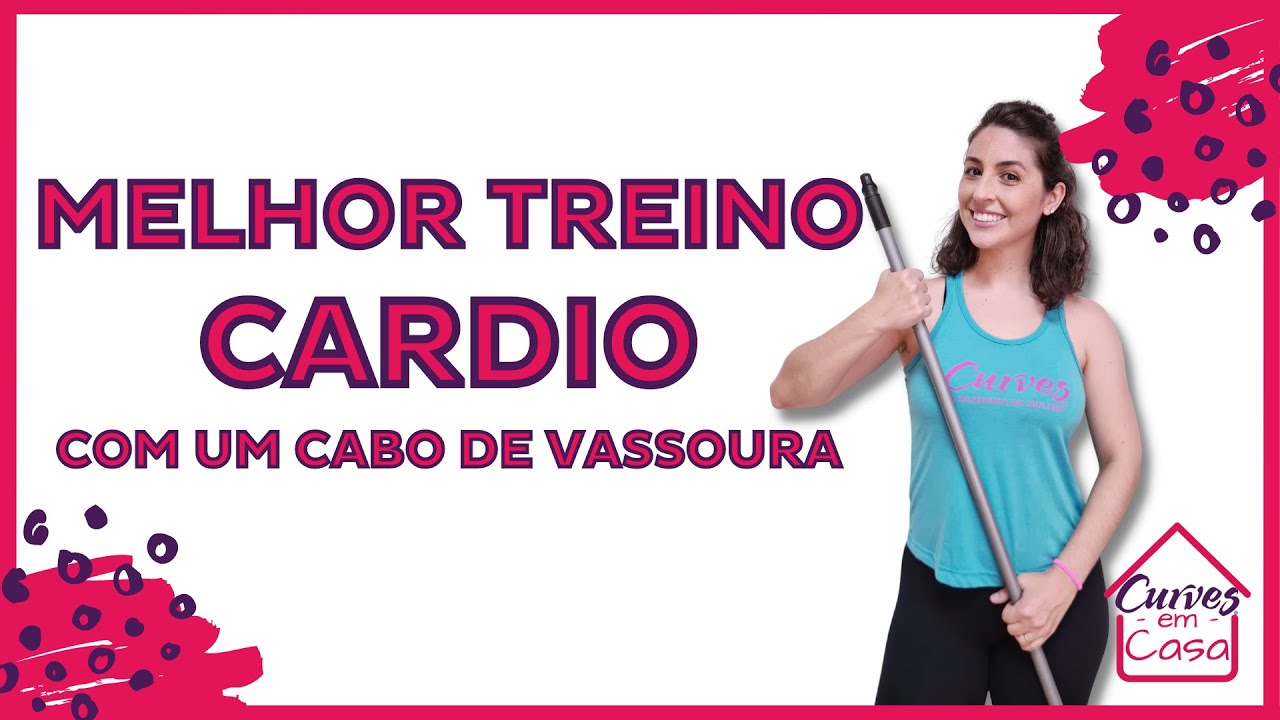 Aeróbica com Cabo de Vassoura - Curves em Casa
