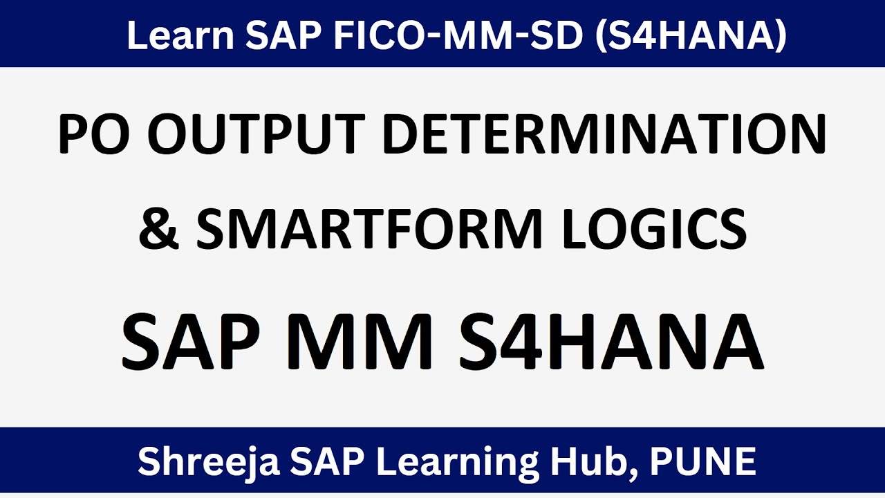 Step-by-Step Guide to SAP PO Output Determination and Smart-forms Logic S4HANA | SAP Course in Pune